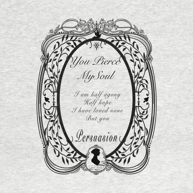 Jane Austen Persuasion Quote Victorian Frame You Pierced My Soul by penandbea